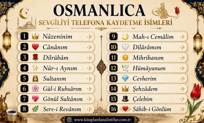 osmanlıca sevgiliyi telefona kaydetme isimleri