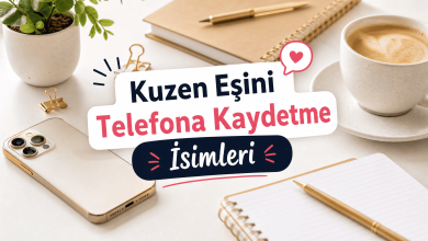 Kuzen Eşini Telefona Kaydetme İsimleri