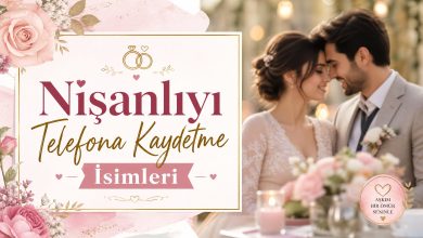 Nişanlıyı Telefona Kaydetme İsimleri