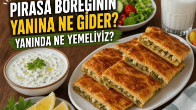 Pırasa Böreğinin Yanına Ne Gider? Yanında Ne Yemeliyiz?