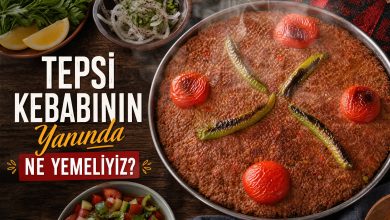 Tepsi Kebabı Menüsü Nasıl Hazırlanır? Mükemmel Sofra Uyumları ve Gurme Öneriler
