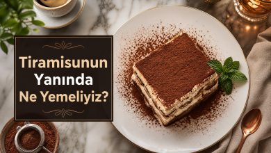 Tiramisunun Yanında Ne Yemeliyiz? Yanında Ne Gider?