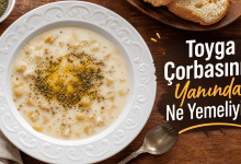 Toyga Çorbasının Yanında Ne Yemeliyiz? Yanında Ne Gider?