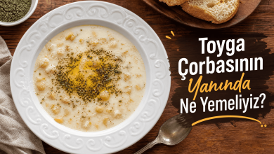 Toyga Çorbasının Yanında Ne Yemeliyiz? Yanında Ne Gider?